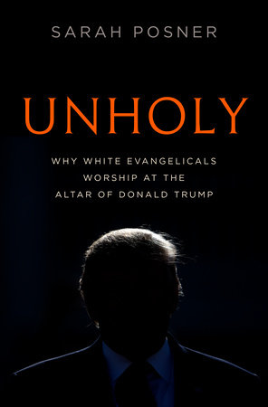 Sarah Posner's book Unholy